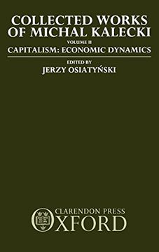 portada Collected Works of Michal Kalecki: Volume ii: Capitalism: Economic Dynamics: Capitalism - Economic Dynamics vol 2 