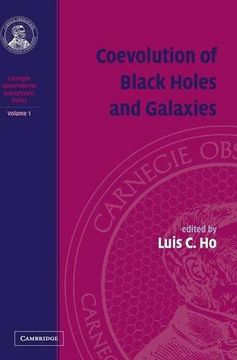 portada Coevolution of Black Holes and Galaxies: Carnegie Observatories Astrophysics Symposium i v. 1 (Carnegie Observatories and Astrophysics Series) (en Inglés)