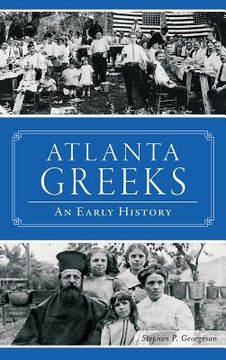 portada Atlanta Greeks: An Early History (en Inglés)