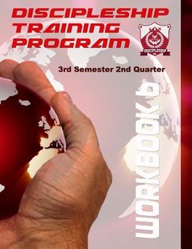 portada Discipleship Training Program Workbook 6: 3rd Semester 2nd Quarter (in English)