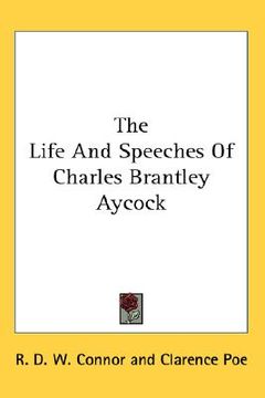 portada the life and speeches of charles brantley aycock (en Inglés)
