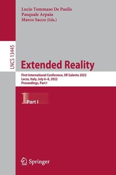 portada Extended Reality: First International Conference, Xr Salento 2022, Lecce, Italy, July 6-8, 2022, Proceedings, Part I 
