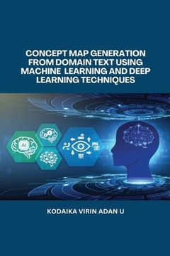 portada Concept Map Generation from Domain Text Using Machine Learning and Deep Learning Techniques (in English)