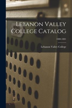 portada Lebanon Valley College Catalog; 1880-1881 (en Inglés)