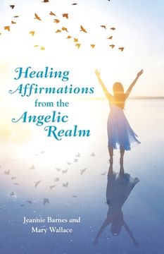 portada Healing Affirmations from the Angelic Realm (en Inglés)