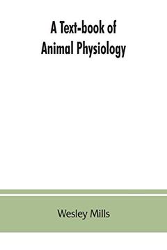 portada A Text-Book of Animal Physiology, With Introductory Chapters on General Biology and a Full Treatment of Reproduction for Student of Human and Comparative (Veterinary) Medicine and of General Biology (en Inglés)