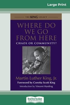 portada Where Do We Go from Here: Chaos or Community? (16pt Large Print Edition)