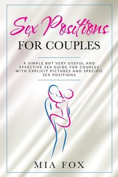 portada sex positions for couples: A simple but very useful and effective sex guide for couples, with explicit pictures and specific sex positions