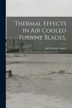 portada Thermal Effects in Air Cooled Turbine Blades. (en Inglés)
