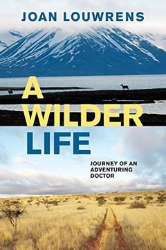 portada A Wilder Life: Journey of an Adventuring Doctor (en Inglés)