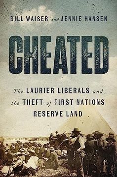 portada Cheated: The Laurier Liberals and the Theft of First Nations Reserve Land 