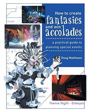 portada How to Create Fantasies and win Accolades: A Practical Guide to Planning Special Events 