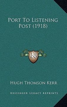 portada port to listening post (1918) (in English)
