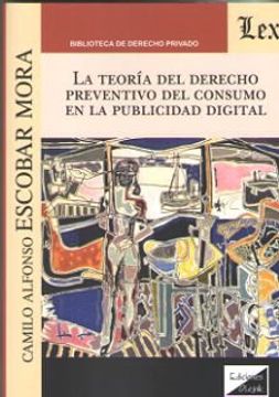 portada La teoría del derecho preventivo del consumo en la publicidad digital (in Spanish)