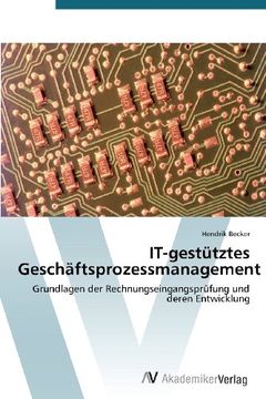 portada IT-gestütztes Geschäftsprozessmanagement: Grundlagen der Rechnungseingangsprüfung und deren Entwicklung