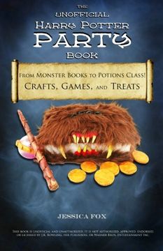portada The Unofficial Harry Potter Party Book: From Monster Books to Potions Class! Crafts, Games, and Treats for the Ultimate Harry Potter Party (en Inglés)