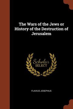 portada The Wars of the Jews or History of the Destruction of Jerusalem