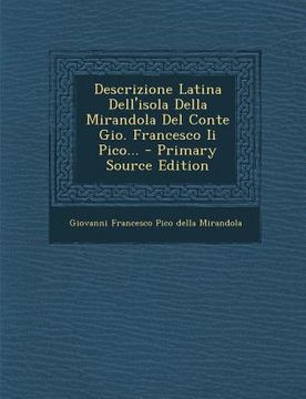 portada Descrizione Latina Dell'isola Della Mirandola del Conte Gio. Francesco II Pico... - Primary Source Edition (en Italiano)
