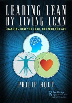 portada Leading Lean by Living Lean: Changing how you Lead, not who you are 