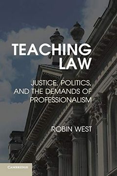 portada Teaching Law: Justice, Politics, and the Demands of Professionalism (in English)