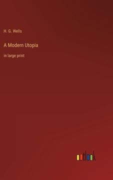 portada A Modern Utopia: in large print (en Inglés)