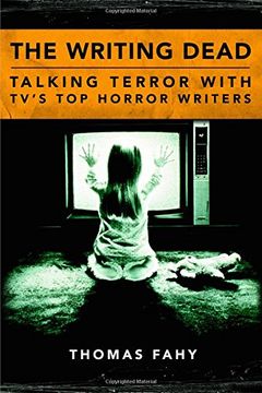 portada The Writing Dead: Talking Terror with TV's Top Horror Writers (Television Conversations Series)