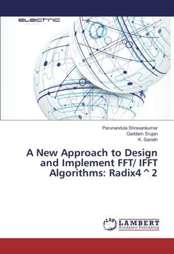 portada A New Approach to Design and Implement FFT/ IFFT Algorithms: Radix4^2