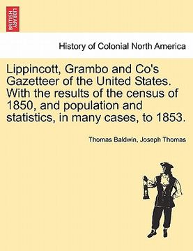 portada lippincott, grambo and co's gazetteer of the united states. with the results of the census of 1850, and population and statistics, in many cases, to 1