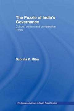 portada The Puzzle of India's Governance: Culture, Context and Comparative Theory (Routledge Advances in South Asian Studies) (in English)