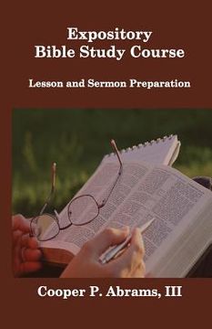 portada Expository Bible Study Course: Lesson and Sermon Preparation (in English)