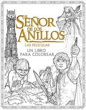 Libro El Señor de los Anillos: Las Peliculas. Un Libro Para Colorear,  Varios Autores, ISBN 9788445004210. Comprar en Buscalibre
