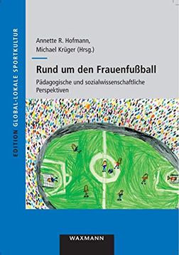 portada Rund um den Frauenfußball: Pädagogische und Sozialwissenschaftliche Perspektiven (en Alemán)