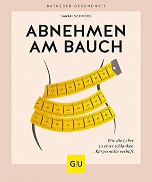 portada Abnehmen am Bauch: Wie die Leber zu Einer Schlanken Körpermitte Verhilft (gu Ratgeber Gesundheit) (en Alemán)