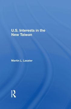 portada U. S. Interests in the new Taiwan (en Inglés)