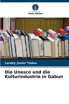 portada Die Unesco und die Kulturindustrie in Gabun (en Alemán)