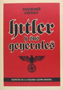 portada Hitler y sus Generales: Secretos de la Segunda Guerra Mundial