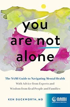 portada You are not Alone: The Nami Guide to Navigating Mental Health―With Advice From Experts and Wisdom From Real People and Families (en Inglés)