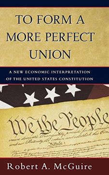 portada To Form a More Perfect Union: A new Economic Interpretation of the United States Constitution (en Inglés)