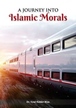 portada A Journey into Islamic Morals (en Inglés)