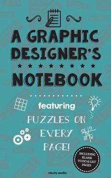 portada A Graphic Designer's Notebook: Featuring 100 puzzles (en Inglés)