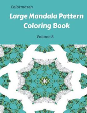 portada Large Mandala Pattern Coloring Book Volume 8 (en Inglés)