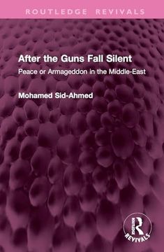 portada After the Guns Fall Silent: Peace or Armageddon in the Middle-East (Routledge Revivals) (in English)
