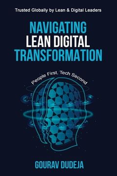 portada Navigating Lean Digital Transformation: People First, Tech Second (A Must Read for All Leader's): People First, Tech Second (A Must Read for All Leade