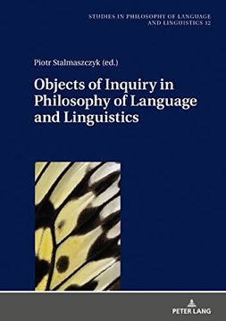 portada Objects of Inquiry in Philosophy of Language and Linguistics (Studies in Philosophy of Language and Linguistics) (en Inglés)