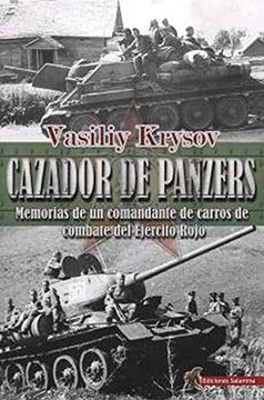 portada Cazador de Panzers: Memorias de un Comandante de Carros de Combate del Ejército Rojo (in Spanish)