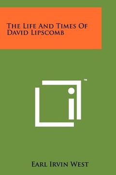 portada the life and times of david lipscomb (en Inglés)