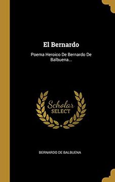portada El Bernardo: Poema Heroico de Bernardo de Balbuena.