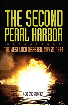 portada The Second Pearl Harbor: The West Loch Disaster, may 21, 1944 (en Inglés)