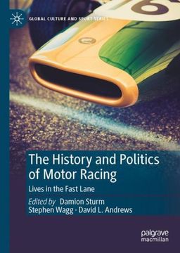 portada History and Politics of Motor Racing: Lives in the Fast Lane (en Inglés)