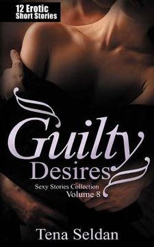 portada Guilty Desires: 12 Erotic Short Stories (en Inglés)